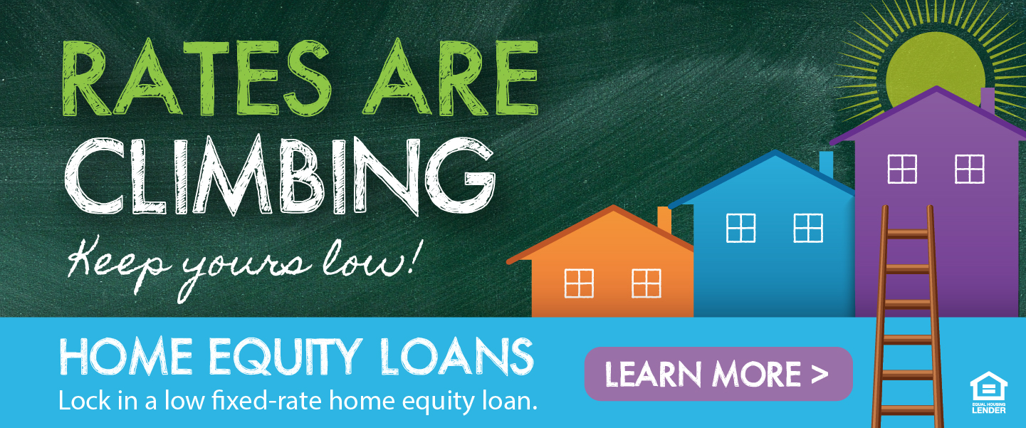 Rates are climbing keep yours low with a Home Equity loan from EducaCU! Click to learn more.