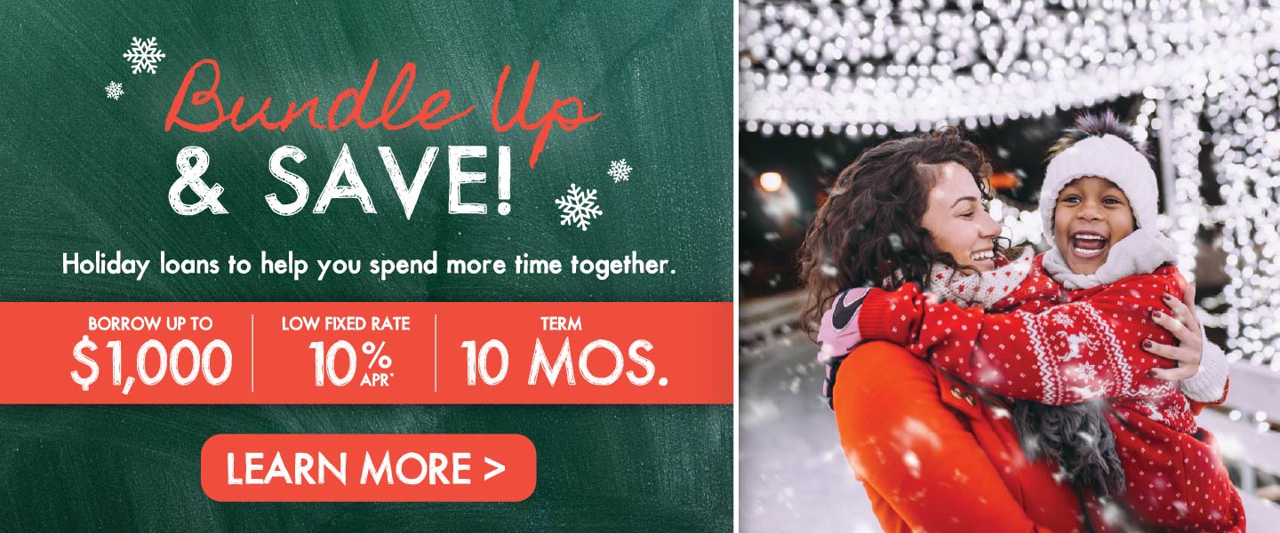 Bundle up and save with a Holiday Loan