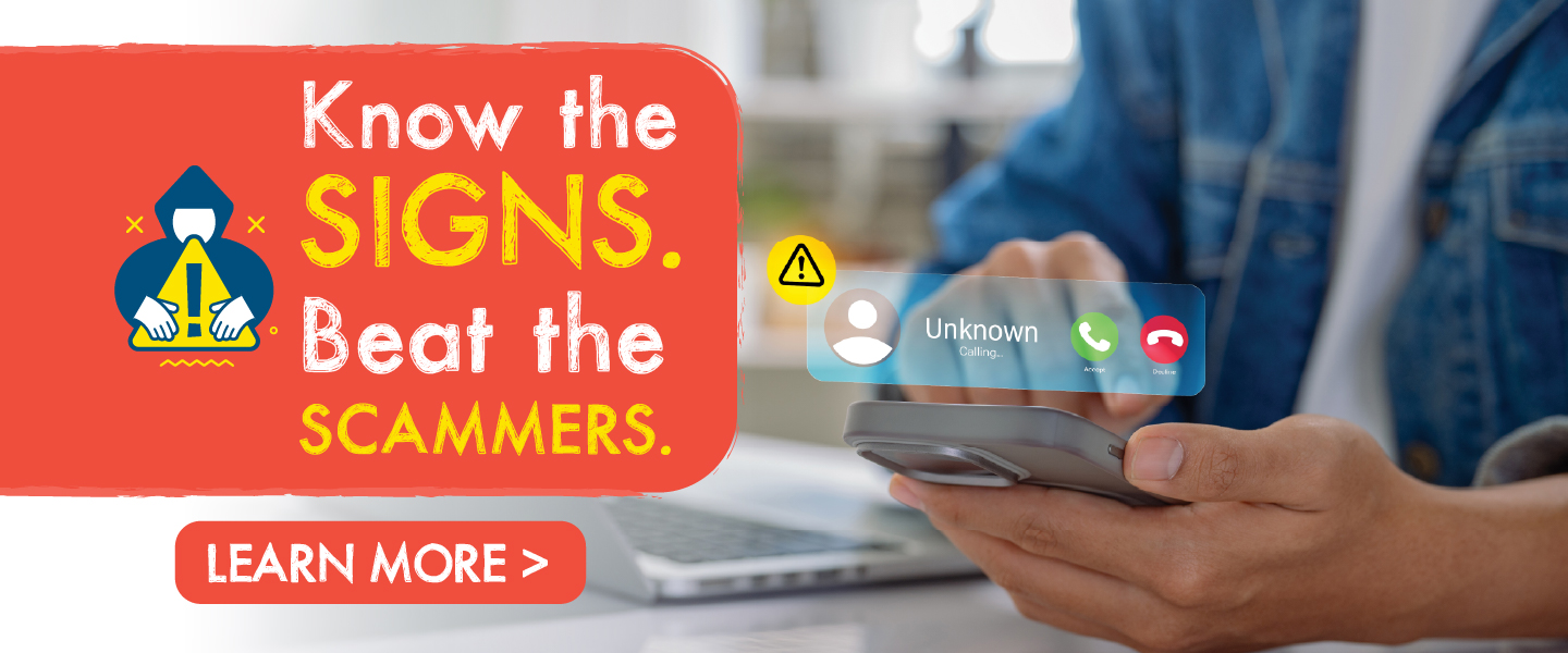 Know the signs, beat the scams. Learn more about our webinar