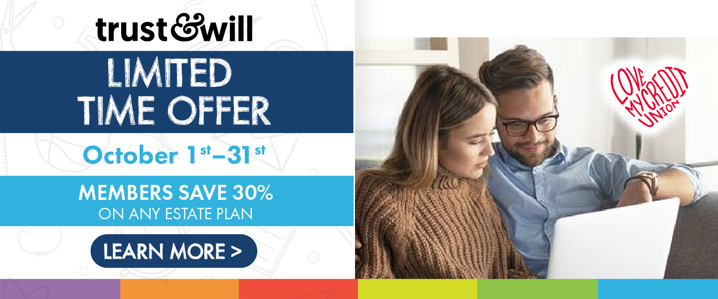 Trust&Will Limited time offer October 1-31t Members Save 30% on any estate plan learn more