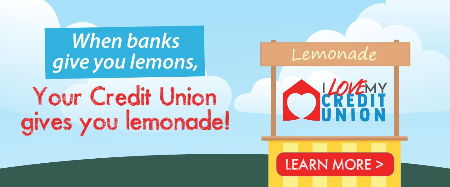 When banks give you lemons, your credit union gives you lemonade! Join us in branch and in the drive up for some sweet lemonade on July 31, 2026