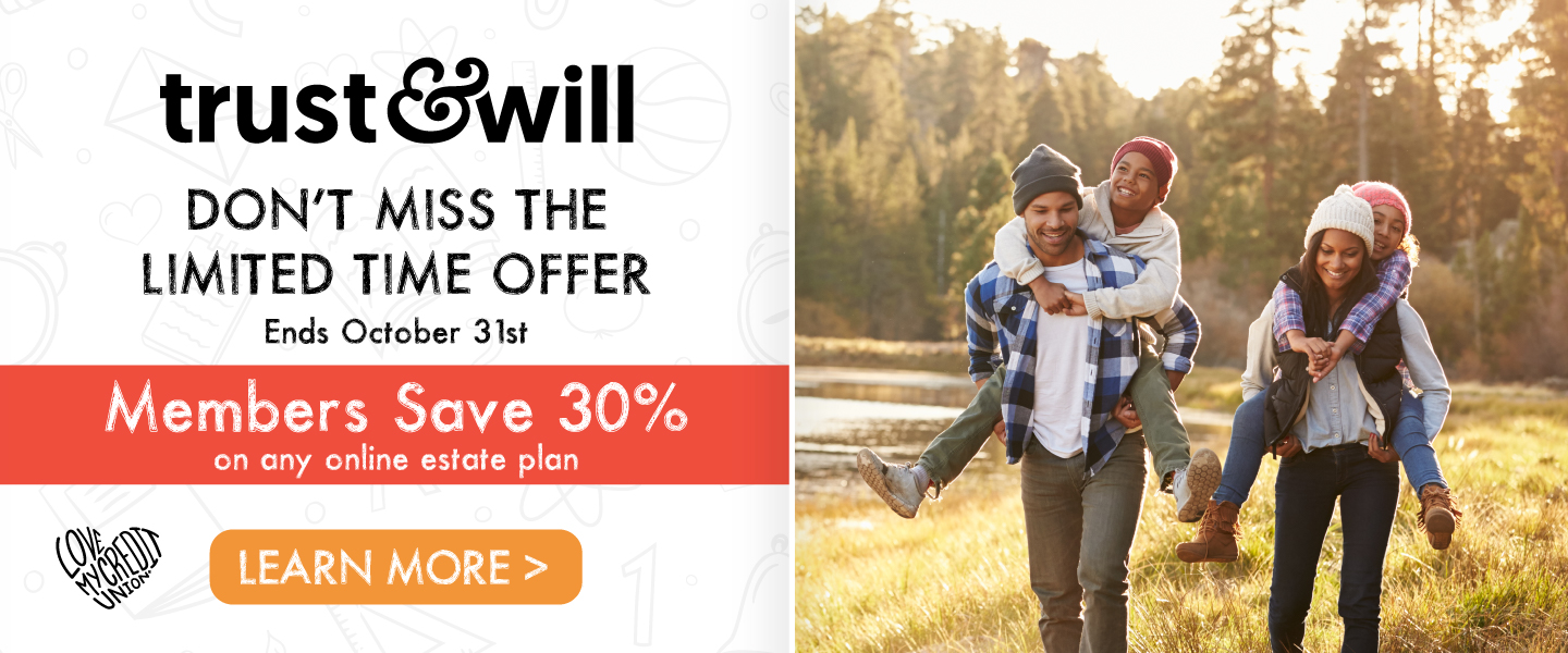 Trust&Will Don't miss the limited time offer ends October 31st Members save 30% on any online estate plan. Learn More